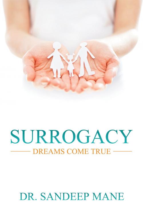 Cover of the book Surrogacy - Dreams Come True by Dr. Sandeep Mane, Notion Press