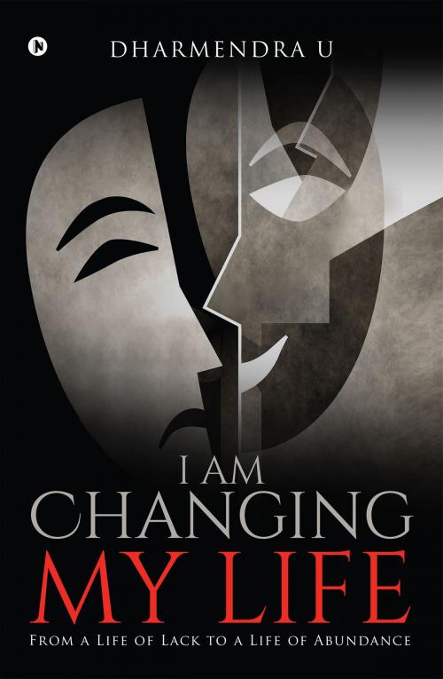 Cover of the book I Am Changing My Life by Dharmendra U, Notion Press
