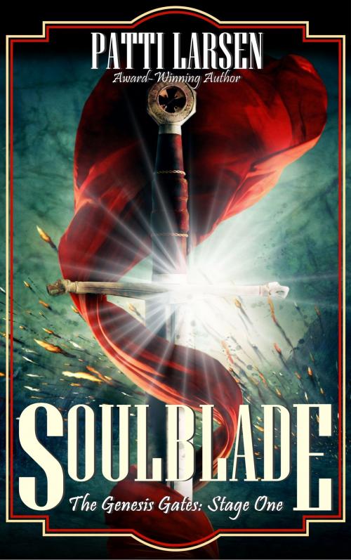 Cover of the book Soulblade by Patti Larsen, Patti Larsen Books