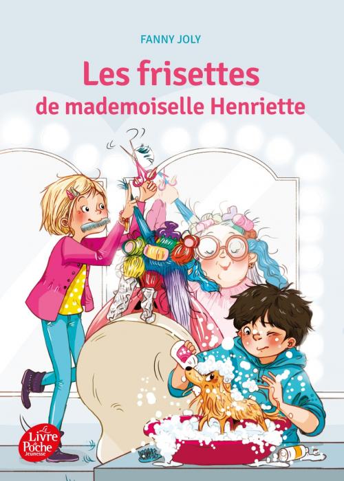 Cover of the book Les frisettes de Mademoiselle Henriette by Fanny Joly, Livre de Poche Jeunesse