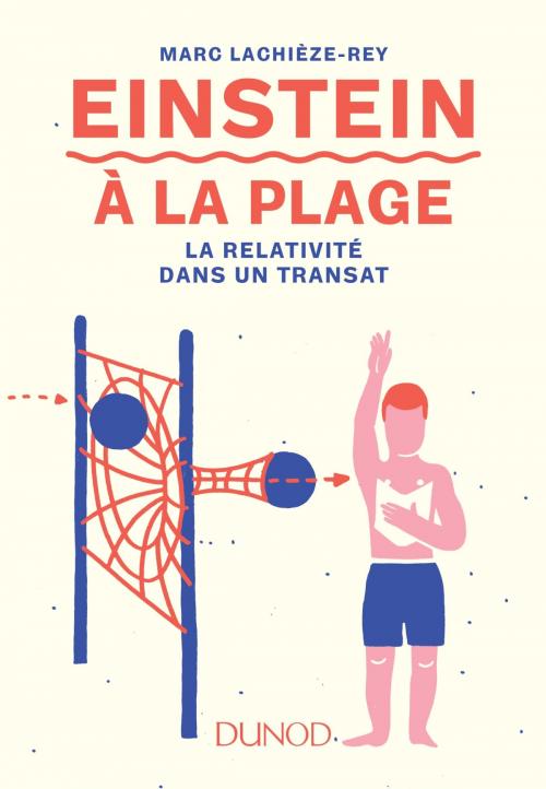 Cover of the book Einstein à la plage - 2e éd. by Marc Lachièze-Rey, Dunod