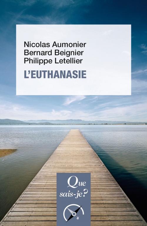 Cover of the book L'euthanasie by Philippe Letellier, Bernard Beignier, Nicolas Aumonier, Presses Universitaires de France