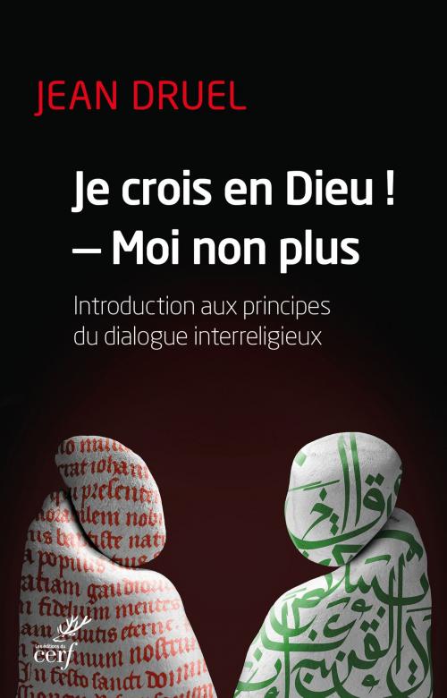 Cover of the book Je crois en Dieu !, moi non plus by Jean Druel, Editions du Cerf