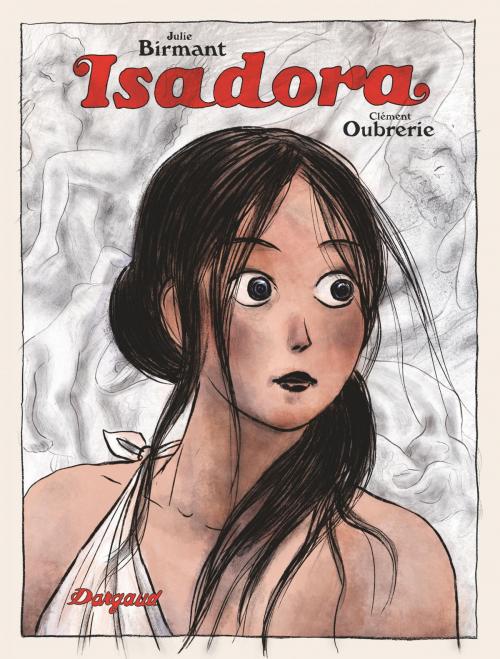 Cover of the book Isadora - Isadora by Julie Birmant, Clément Oubrerie, Dargaud