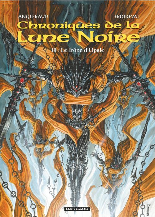 Cover of the book Les Chroniques de la Lune Noire - Tome 18 - Trône d'Opale (Le) by François Froideval, Fabrice Angleraud, Dargaud