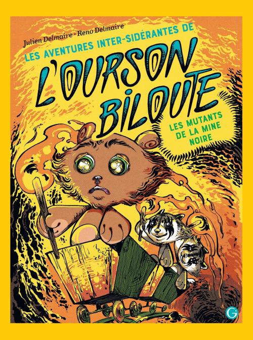 Cover of the book Les aventures inter-sidérantes de l'ourson Biloute, épisode 2 by Julien Delmaire, Grasset Jeunesse