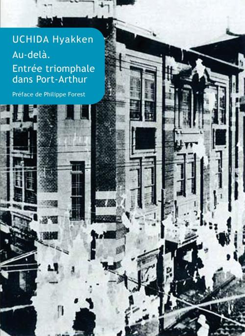Cover of the book Au-delà. Entrée triomphale dans Port-Arthur by Uchida Hyakken, Philippe Forest, Les Belles Lettres