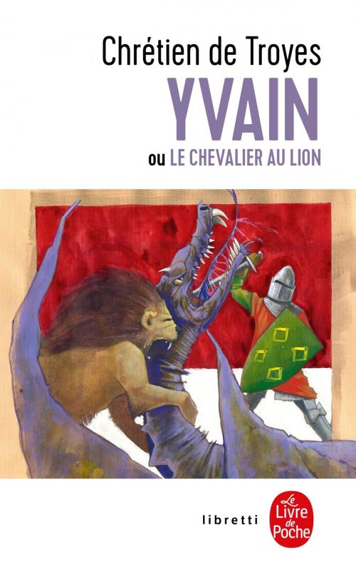 Cover of the book Yvain ou le chevalier au lion by Chrétien de Troyes, Le Livre de Poche