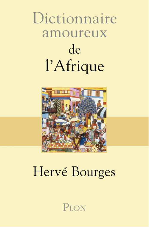 Cover of the book Dictionnaire amoureux de l'Afrique by Hervé BOURGES, Place des éditeurs