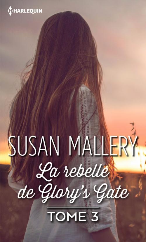 Cover of the book La rebelle de Glory's Gate by Susan Mallery, Harlequin