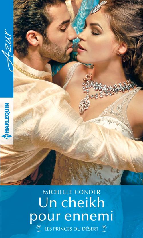 Cover of the book Un cheikh pour ennemi by Michelle Conder, Harlequin