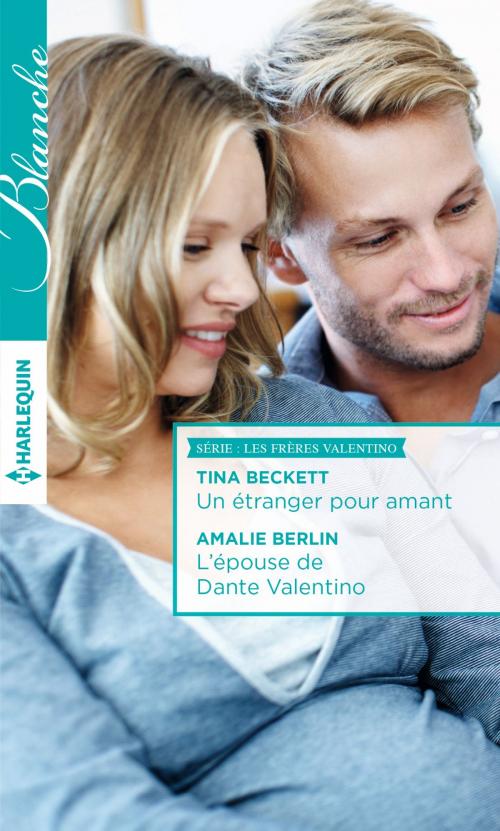 Cover of the book Un étranger pour amant - L'épouse de Dante Valentino by Tina Beckett, Amalie Berlin, Harlequin