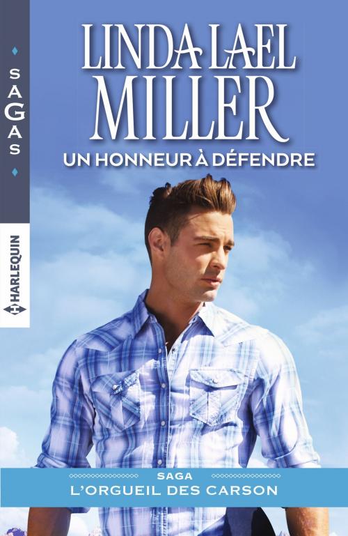 Cover of the book Un honneur à défendre by Linda Lael Miller, Harlequin