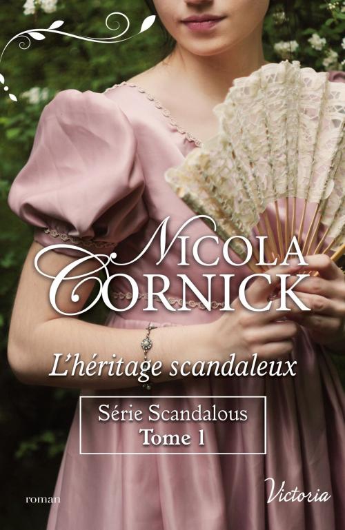 Cover of the book L'héritage scandaleux by Nicola Cornick, Harlequin