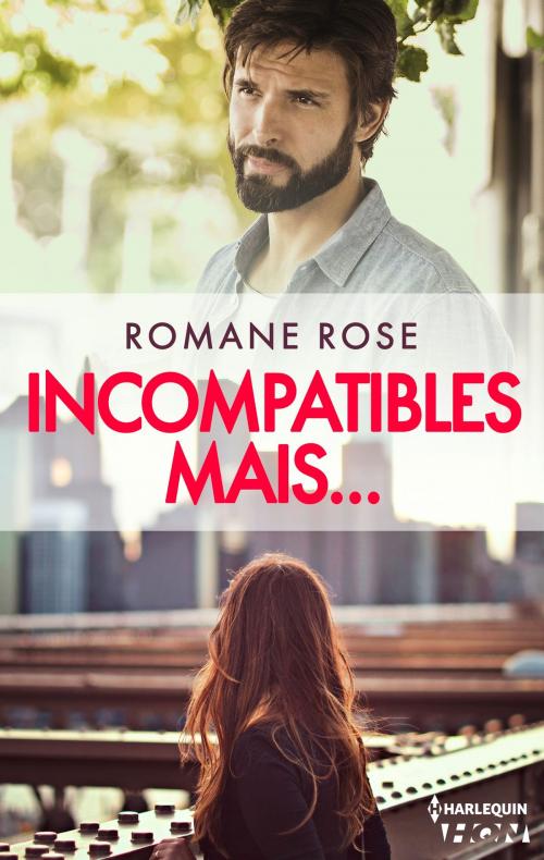 Cover of the book Incompatibles mais... by Romane Rose, Harlequin