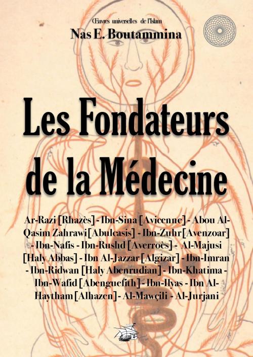 Cover of the book Les fondateurs de la Médecine by Nas E. Boutammina, Books on Demand