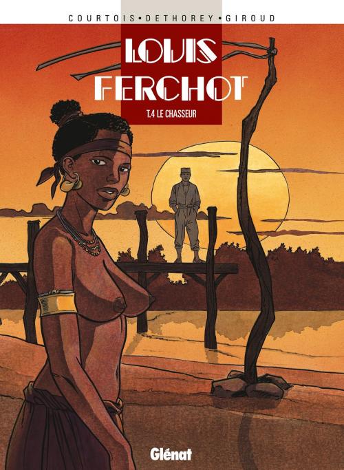 Cover of the book Louis Ferchot - Tome 04 by Frank Giroud, Didier Courtois, Glénat BD