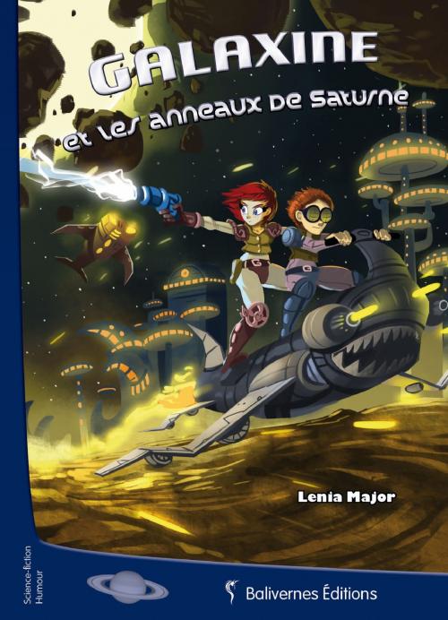 Cover of the book Galaxine et les anneaux de Saturne by Lenia Major, Balivernes Éditions