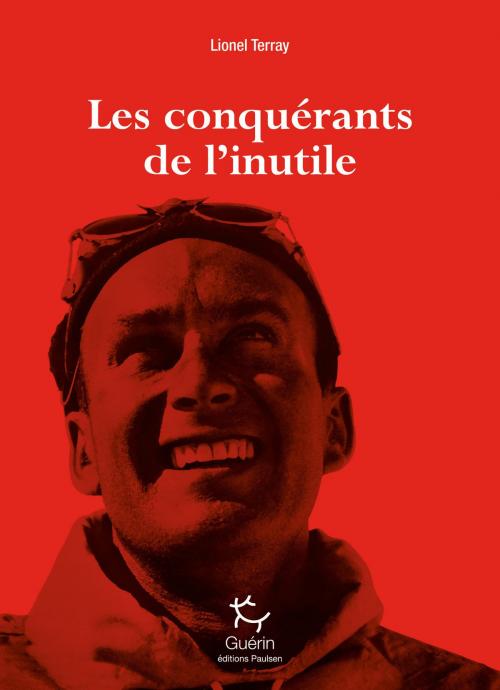 Cover of the book Les Conquérants de l'inutile by Lionel Terray, Jean-christophe Rufin, PAULSEN