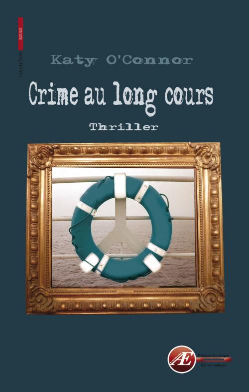 Cover of the book Crime au long cours by Katy O'Connor, Editions Ex Aequo