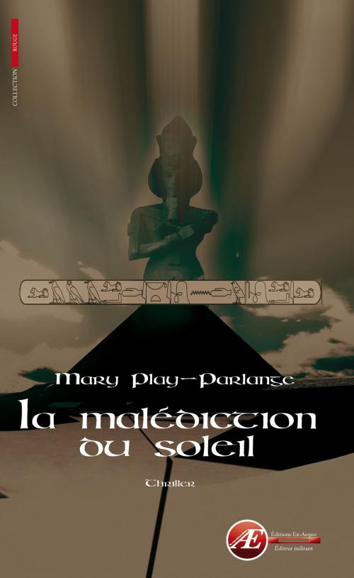 Cover of the book La malédiction du Soleil by Mary Play-Parlange, Editions Ex Aequo