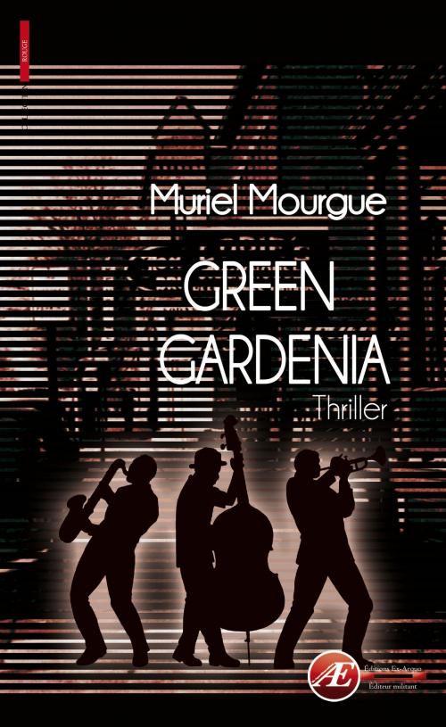 Cover of the book Green Gardenia by Muriel Mourgue, Editions Ex Aequo