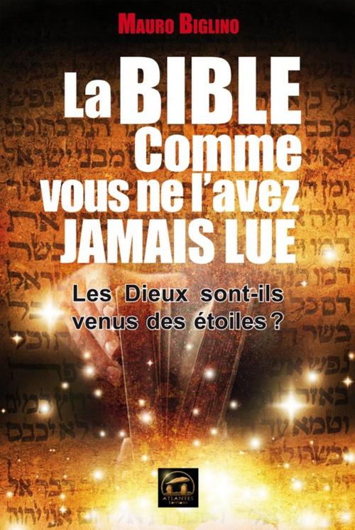 Cover of the book La Bible comme vous ne l'avez jamais lue by Mauro BIGLINO, Atlantes