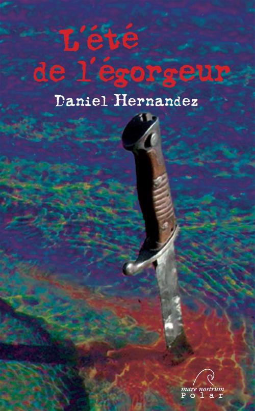 Cover of the book L'été de l'égorgeur by Daniel Hernandez, Mare Nostrum