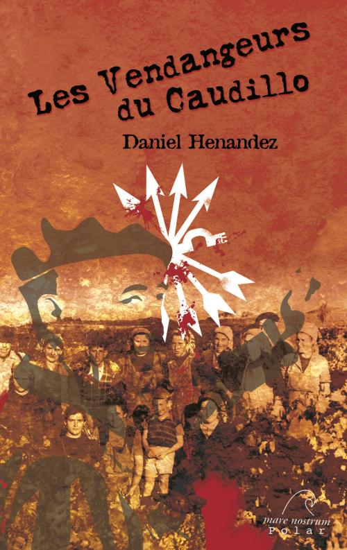 Cover of the book Les Vendangeurs du Caudillo by Daniel Hernandez, Mare Nostrum
