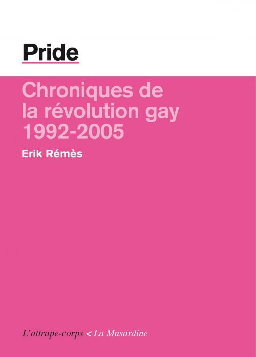 Cover of the book Pride - La révolution gay (1992-2005) by Erik Remes, Groupe CB