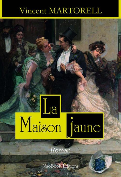 Cover of the book La Maison jaune by Vincent  Martorell, NeoBook