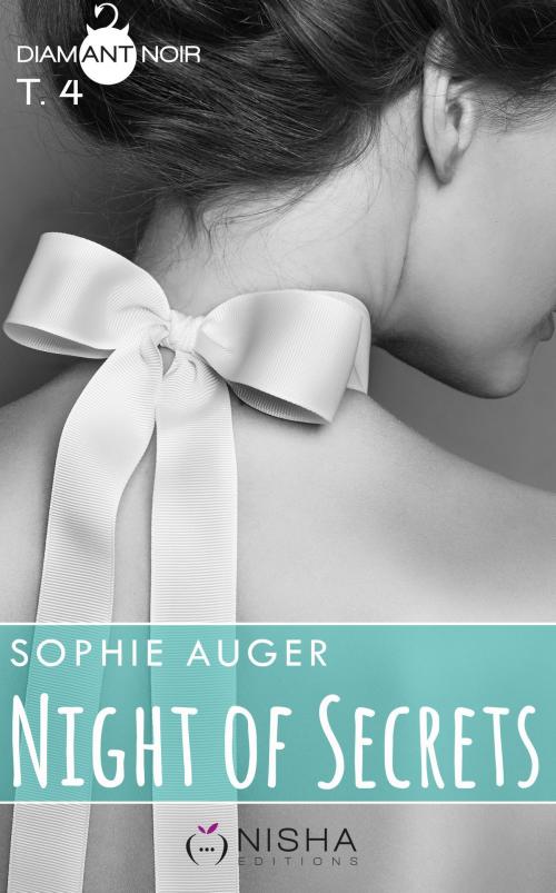 Cover of the book Night of Secrets - tome 4 by Sophie Auger, LES EDITIONS DE L'OPPORTUN