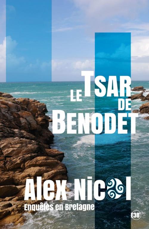 Cover of the book Le Tsar de Bénodet by Alex Nicol, Les éditions du 38