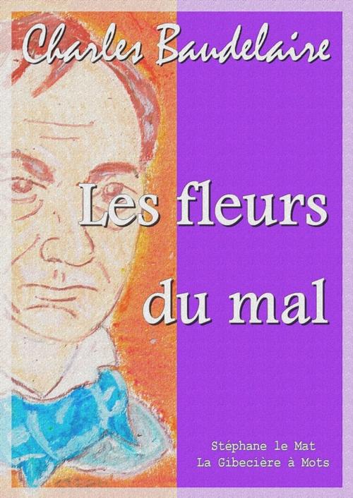 Cover of the book Les fleurs du mal by Charles Baudelaire, La Gibecière à Mots