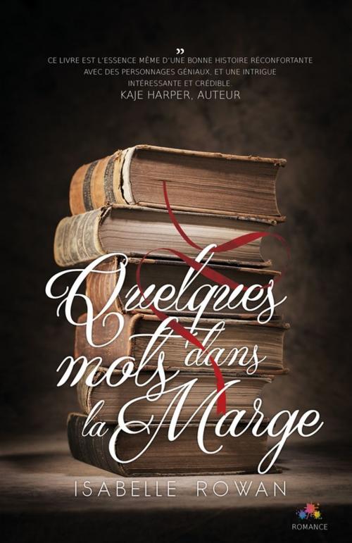Cover of the book Quelques mots dans la marge by Isabelle Rowan, MxM Bookmark