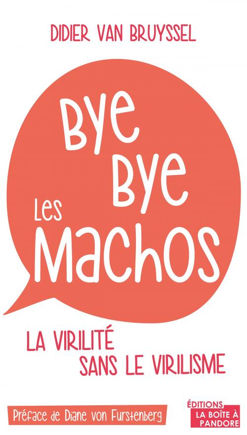 Cover of the book Bye bye les machos by Didier Van Bruyssel, La Boîte à Pandore
