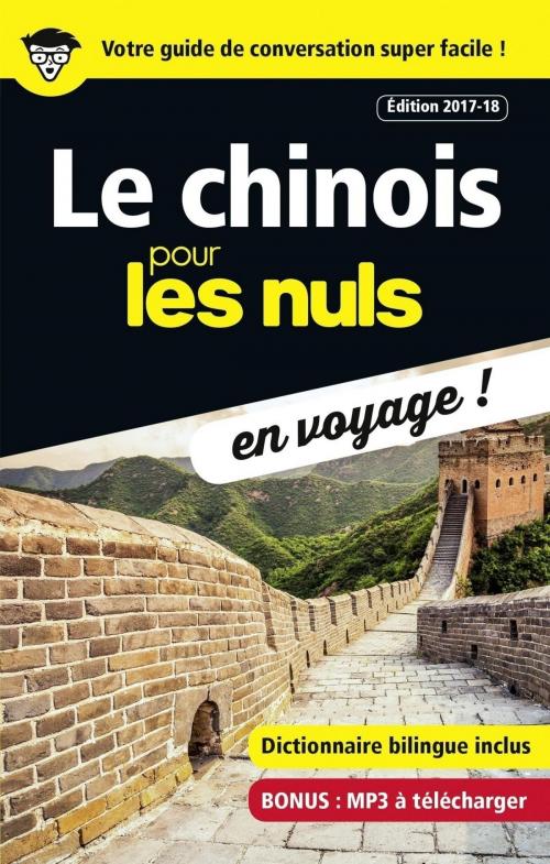 Cover of the book Le chinois pour les Nuls en voyage, édition 2017-18 by Joel BELLASSEM, Yu WEHNONG, Wendy ABRAHAM, edi8