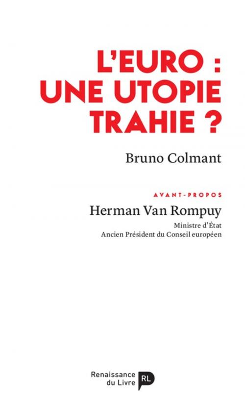 Cover of the book L'euro : une utopie trahie ? by Bruno Colmant, Renaissance du livre