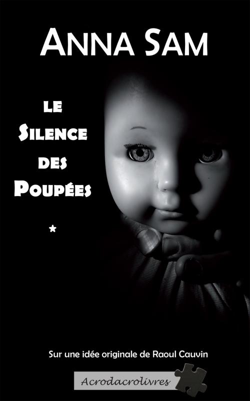Cover of the book Le silence des poupées by Anna Sam, Raoul Cauvin, Acrodacrolivres