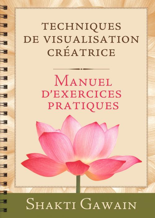 Cover of the book Techniques de visualisation créatrice by Shakti Gawain, Le Courrier du Livre