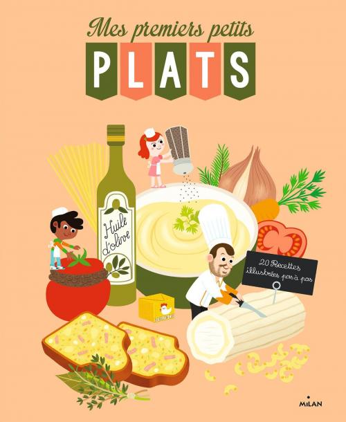 Cover of the book Mes premiers petits plats by Pierre-Olivier Lenormand, Editions Milan