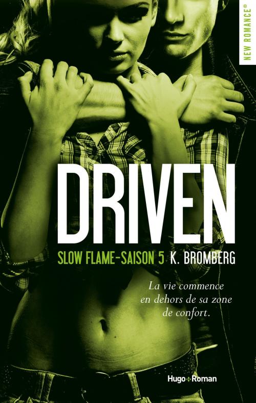 Cover of the book Driven Saison 5 Slow flame by K Bromberg, Hugo Publishing