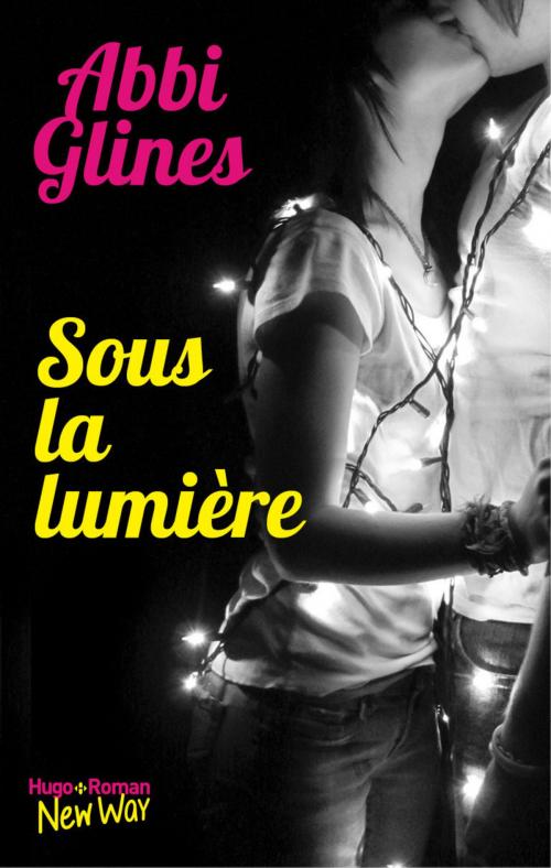 Cover of the book Sous la lumière by Abbi Glines, Hugo Publishing