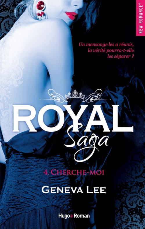 Cover of the book Royal Saga - tome 4 Cherche moi -Extrait offert- by Geneva Lee, Hugo Publishing