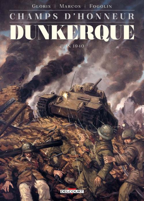 Cover of the book Champs d'honneur - Dunkerque - Mai 1940 by Thierry Gloris, Ramon Marcos, Delcourt