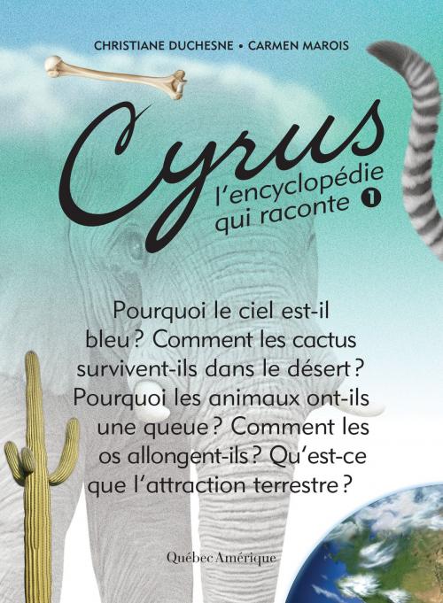 Cover of the book Cyrus 1 by Christiane Duchesne, Carmen Marois, Québec Amérique