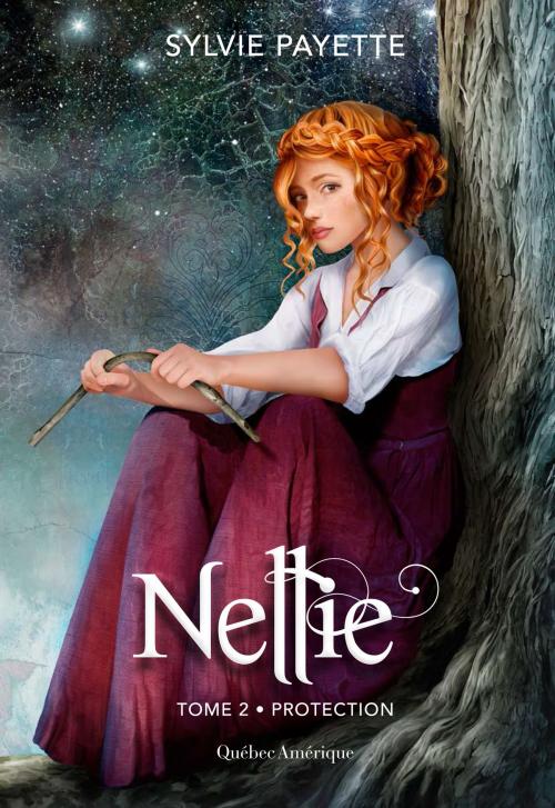 Cover of the book Nellie, Tome 2 - Protection by Sylvie Payette, Québec Amérique