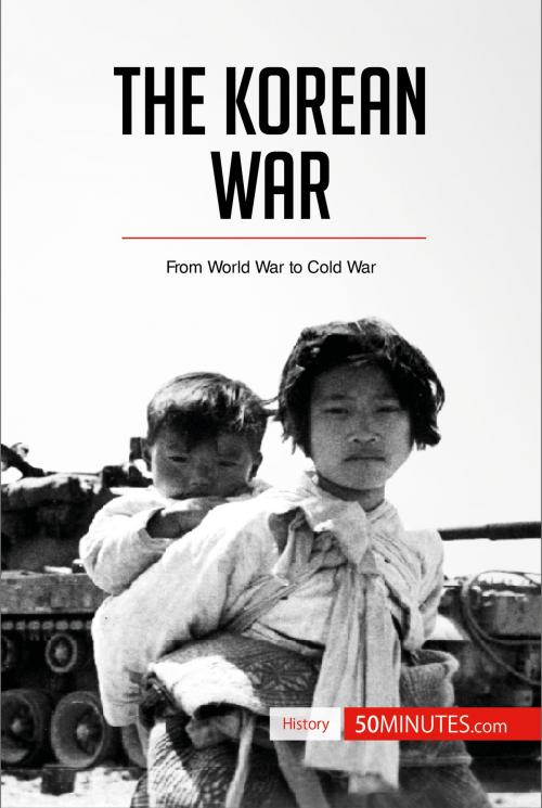 Cover of the book The Korean War by 50MINUTES.COM, 50Minutes.com