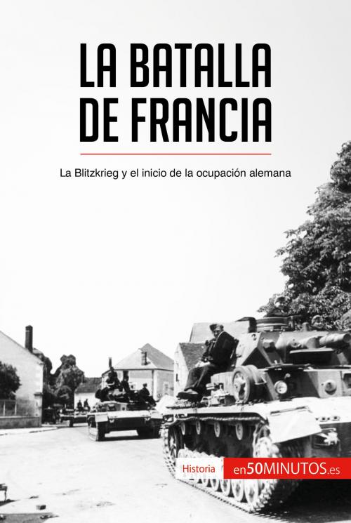 Cover of the book La batalla de Francia by 50Minutos.es, 50Minutos.es