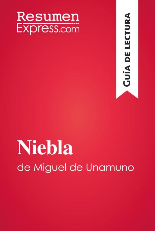 Cover of the book Niebla de Miguel de Unamuno (Guía de lectura) by ResumenExpress.com, ResumenExpress.com